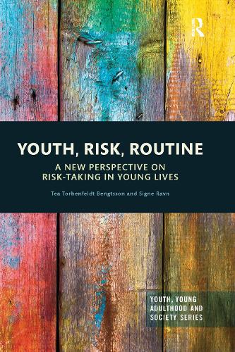 Паперова книга «Youth, Risk, Routine: A New Perspective on Risk-Taking in Young Lives», авторів Сігне Равн, Теа Торбенфельдт Бенгтссон - фото №1