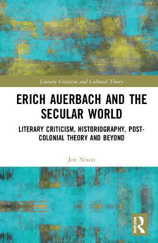 Бумажная книга «Erich Auerbach and the Secular World: Literary Criticism, Historiography, Post-Colonial Theory and Beyond», автор Йон Никсон - фото №1