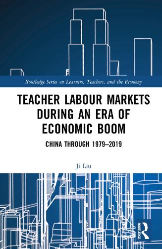 Бумажная книга «Teacher Labour Markets during an Era of Economic Boom: China through 1979–2019», автор Чжи Лю - фото №1