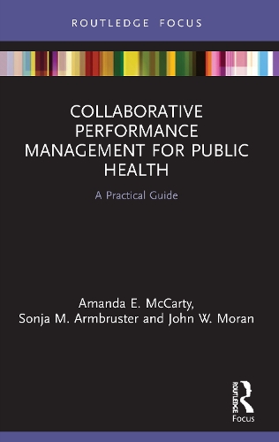 Паперова книга «Collaborative Performance Management for Public Health: A Practical Guide», авторів Аманда Маккарті, Джон Моран, Соня Армбрустер - фото №1
