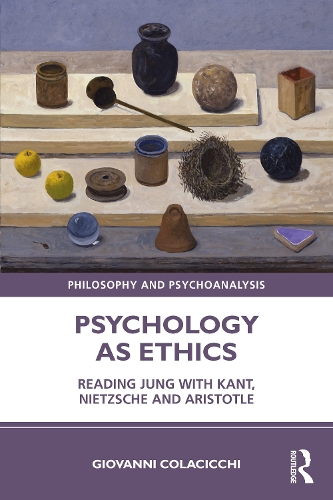 Паперова книга «Psychology as Ethics: Reading Jung with Kant, Nietzsche and Aristotle», автор Джованні Колачіккі - фото №1