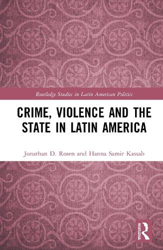 Паперова книга «Crime, Violence and the State in Latin America», авторів Ханна Самір Кассаб, Джонатан Д. Розен - фото №1