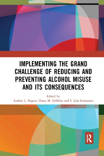 Бумажная книга «Implementing the Grand Challenge of Reducing and Preventing Alcohol Misuse and its Consequences» - фото №1