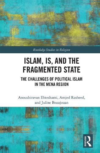 Бумажная книга «Islam, IS and the Fragmented State: The Challenges of Political Islam in the MENA Region», авторов Амджед Рашид, Анушираван Эхтешами, Жюлин Божуан - фото №1