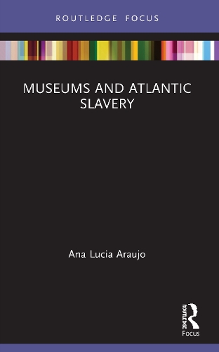 Бумажная книга «Museums and Atlantic Slavery», автор Ана Лусия Араужо - фото №1