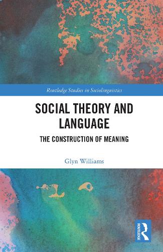Паперова книга «Social Theory and Language: The Construction of Meaning», автор Глін Вільямс - фото №1