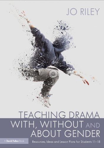 Бумажная книга «Teaching Drama With, Without and About Gender: Resources, Ideas and Lesson Plans for Students 11–18», автор Джо Райли - фото №1