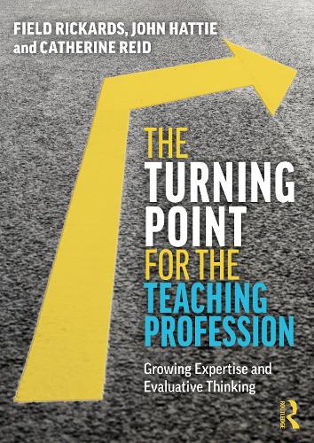 Бумажная книга «The Turning Point for the Teaching Profession: Growing Expertise and Evaluative Thinking», авторов Кэтрин Рид, Филд Рикардс, Джон Хатти - фото №1