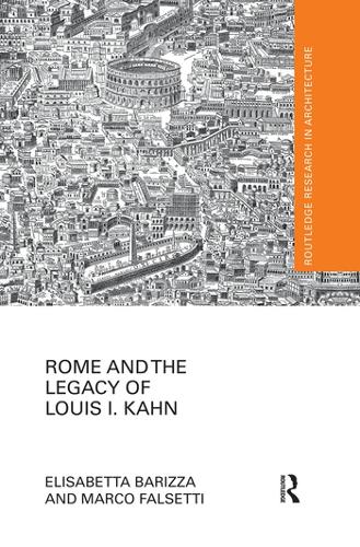 Бумажная книга «Rome and the Legacy of Louis I. Kahn», авторов Элизабетта Барицца, Марко Фальсетти - фото №1