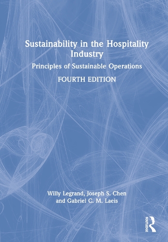Паперова книга «Sustainability in the Hospitality Industry: Principles of Sustainable Operations», авторів Габріель К. М. Лейс, Джозеф С. Чен, Віллі Легран - фото №1