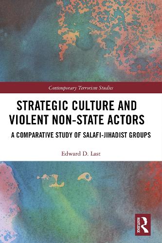 Бумажная книга «Strategic Culture and Violent Non-State Actors: A Comparative Study of Salafi-Jihadist Groups», автор Эдвард Д. Ласт - фото №1