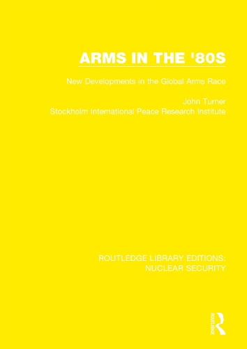 Бумажная книга «Arms in the '80s: New Developments in the Global Arms Race», авторов Джон Тернер, Стокгольмский международный институт исследования проблем мира - фото №1