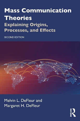Паперова книга «Mass Communication Theories: Explaining Origins, Processes, and Effects», авторів Маргарет Х. ДеФлер, Мелвін Л. ДеФлер - фото №1