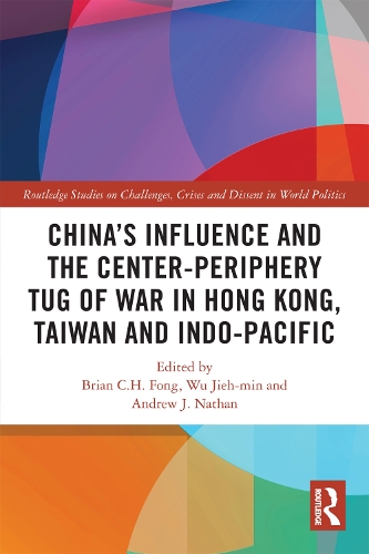 Бумажная книга «China’s Influence and the Center-periphery Tug of War in Hong Kong, Taiwan and Indo-Pacific» - фото №1