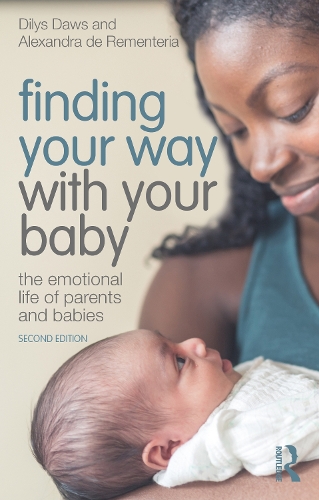 Бумажная книга «Finding Your Way with Your Baby: The Emotional Life of Parents and Babies», авторов Александра де Рементерия, Дилис Доус - фото №1