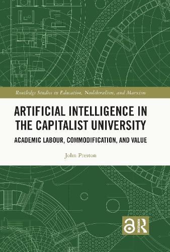 Бумажная книга «Artificial Intelligence in the Capitalist University: Academic Labour, Commodification, and Value», автор Джон Престон - фото №1