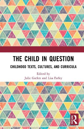 Паперова книга «The Child in Question: Childhood Texts, Cultures, and Curricula» - фото №1