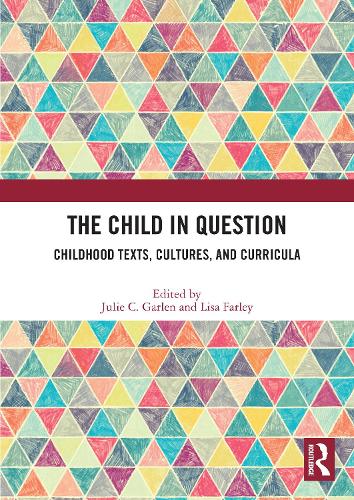 Паперова книга «The Child in Question: Childhood Texts, Cultures, and Curricula» - фото №1