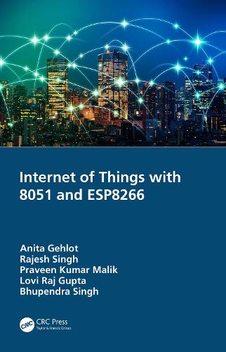 [object Object] «Internet of Things with 8051 and ESP8266», авторів Аніта Гехлот, Бхупендра Сінгх, Лові Радж Гупта, Правін Кумар Малік, Раджеш Сінгх - фото №1