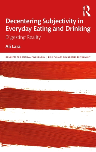 Паперова книга «Decentering Subjectivity in Everyday Eating and Drinking: Digesting Reality», автор Алі Лара - фото №1