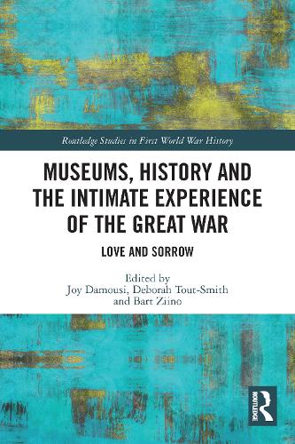 Бумажная книга «Museums, History and the Intimate Experience of the Great War: Love and Sorrow» - фото №1