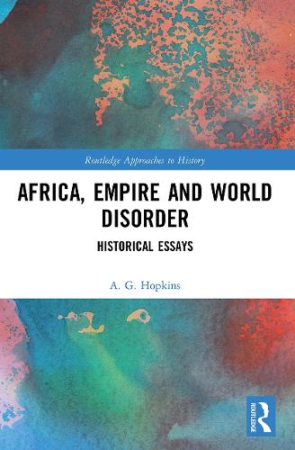 Паперова книга «Africa, Empire and World Disorder: Historical Essays», автор А. Г. Гопкінс - фото №1