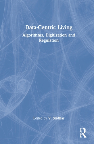 [object Object] «Data-centric Living: Algorithms, Digitization and Regulation» - фото №1