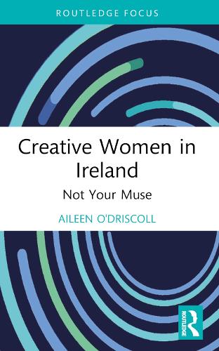 Паперова книга «Creative Women in Ireland: Not Your Muse», автор Айлін О'Ісколл - фото №1