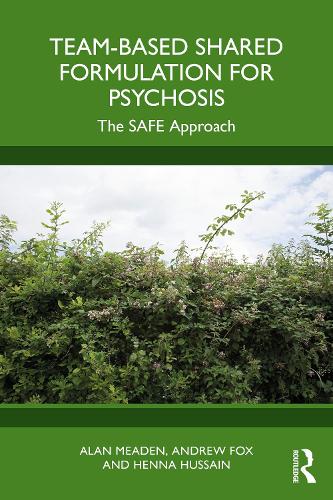 Бумажная книга «Team-Based Shared Formulation for Psychosis: The SAFE Approach», авторов Алан Миден, Хенна Хусейн - фото №1