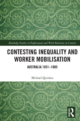 Паперова книга «Contesting Inequality and Worker Mobilisation: Australia 1851-1880», автор Майкл Квінлан - фото №1
