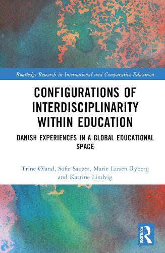 Бумажная книга «Configurations of Interdisciplinarity Within Education: Danish Experiences in a Global Educational Space», авторов Катрин Линдвиг, Мари Ларсен Райберг, Софи Саузе, Трине Эланд - фото №1
