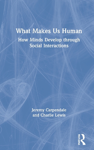 Паперова книга «What Makes Us Human: How Minds Develop through Social Interactions», авторів Чарлі Льюїс, Джеремі Карпендейл - фото №1