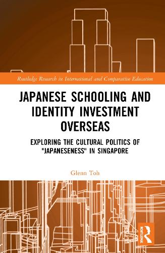 Бумажная книга «Japanese Schooling and Identity Investment Overseas: Exploring the Cultural Politics of "Japaneseness" in Singapore», автор Гленн Тох - фото №1