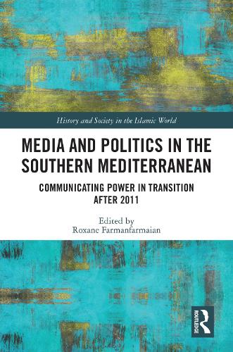 Бумажная книга «Media and Politics in the Southern Mediterranean: Communicating Power in Transition after 2011» - фото №1