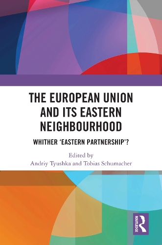 Бумажная книга «The European Union and Its Eastern Neighbourhood: Whither ‘Eastern Partnership’?» - фото №1