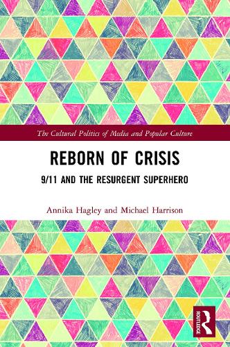 Бумажная книга «Reborn of Crisis: 9/11 and the Resurgent Superhero», авторов Анника Хэгли, Майкл Харрисон - фото №1