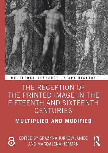 [object Object] «The Reception of the Printed Image in the Fifteenth and Sixteenth Centuries: Multiplied and Modified» - фото №1