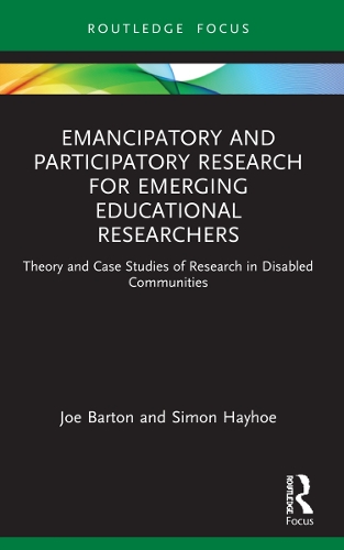 Бумажная книга «Emancipatory and Participatory Research for Emerging Educational Researchers: Theory and Case Studies of Research in Disabled Communities», авторов Джо Бартон, Саймон Хейхо - фото №1
