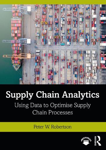 Бумажная книга «Supply Chain Analytics: Using Data to Optimise Supply Chain Processes», автор Питер В. Робертсон - фото №1