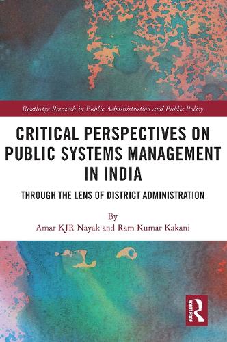 Паперова книга «Critical Perspectives on Public Systems Management in India: Through the Lens of District Administration», авторів Амар Кей Джей Ар Наяк, Рам Кумар Какані - фото №1