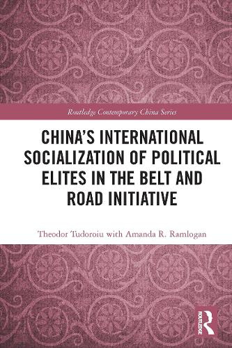 Бумажная книга «China's International Socialization of Political Elites in the Belt and Road Initiative», авторов Теодор Тудорою, Аманда Р. Рамлоган - фото №1