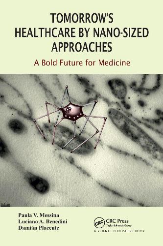 Бумажная книга «Tomorrow's Healthcare by Nano-sized Approaches: A Bold Future for Medicine», авторов Бенедини Лучано, Дамиан Плаценте, Пола Мессина - фото №1