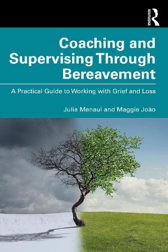 Бумажная книга «Coaching and Supervising Through Bereavement: A Practical Guide to Working with Grief and Loss», авторов Джулия Менол, Мэгги Жуан - фото №1
