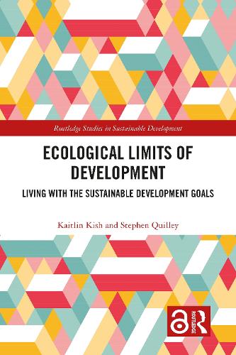 Паперова книга «Ecological Limits of Development: Living with the Sustainable Development Goals», авторів Кейтлін Кіш, Стівен Квіллі - фото №1