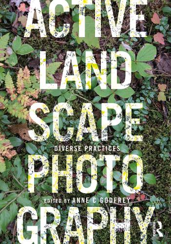 Бумажная книга «Active Landscape Photography: Diverse Practices» - фото №1