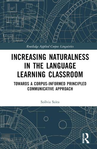[object Object] «Increasing Naturalness in the Language Learning Classroom: Towards a Corpus-Informed Principled Communicative Approach», автор Сильвия Зита - фото №1