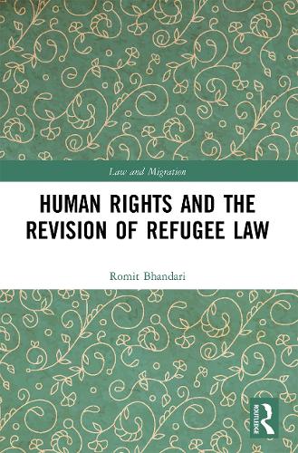 Паперова книга «Human Rights and The Revision of Refugee Law», автор Роміт Бхандарі - фото №1