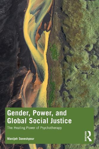 Бумажная книга «Gender, Power, and Global Social Justice: The Healing Power of Psychotherapy», автор Маниджех Данешпур - фото №1