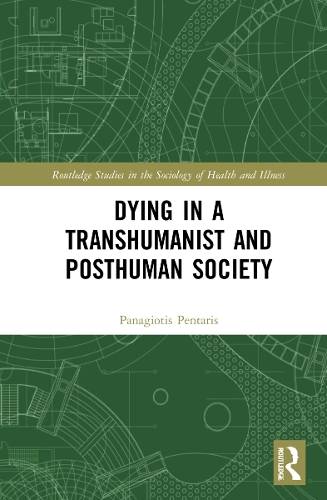 Бумажная книга «Dying in a Transhumanist and Posthuman Society», автор Панагиотис Пентарис - фото №1