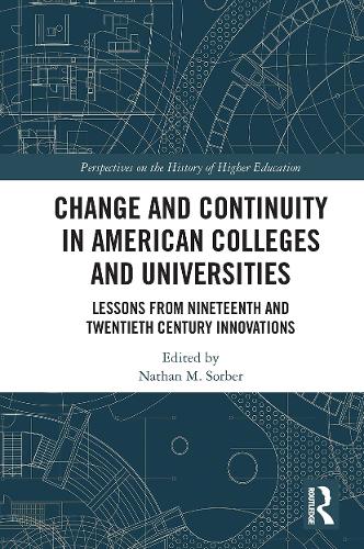 Бумажная книга «Change and Continuity in American Colleges and Universities: Lessons from Nineteenth and Twentieth Century Innovations» - фото №1